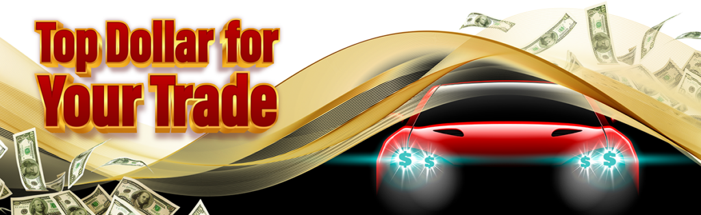 Top Dollar for Your Trade